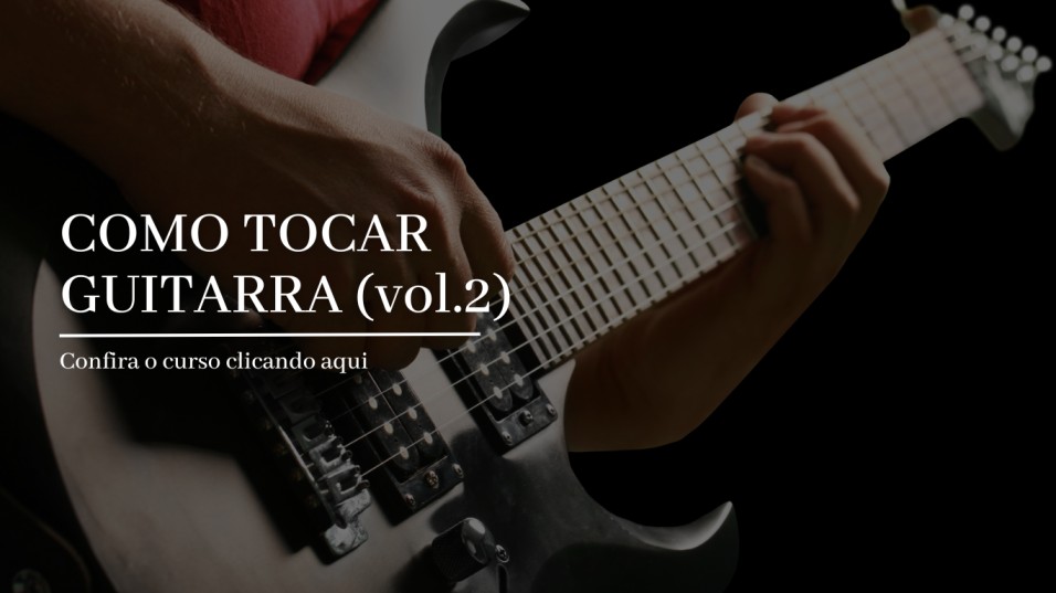 Como tocar guitarra vol.2